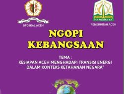 Hadapi Transisi Energi, Alumni Lemhannas Aceh Gandeng ESDM Akan Gelar Ã¢â‚¬Å“Ngopi KebangsaanÃ¢â‚¬Â