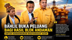 Bahlil Soal Blok Andaman: Kita Selesaikan Secara Adat, Kalau Harus Dibagi ke Aceh Ya Bagi Saja